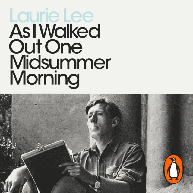 Laurie Lee - As I Walked Out One Midsummer Morning, Ljudbok