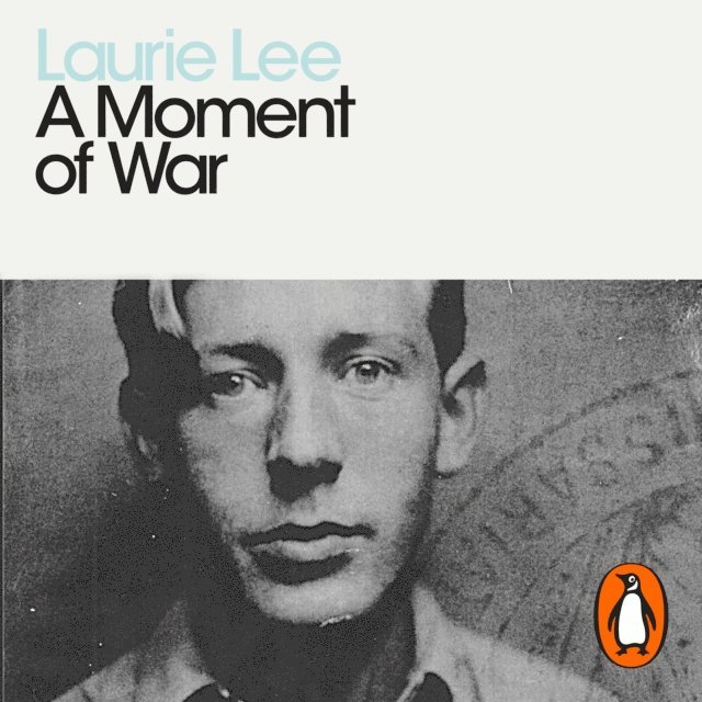 Laurie Lee - Moment of War, Ljudbok