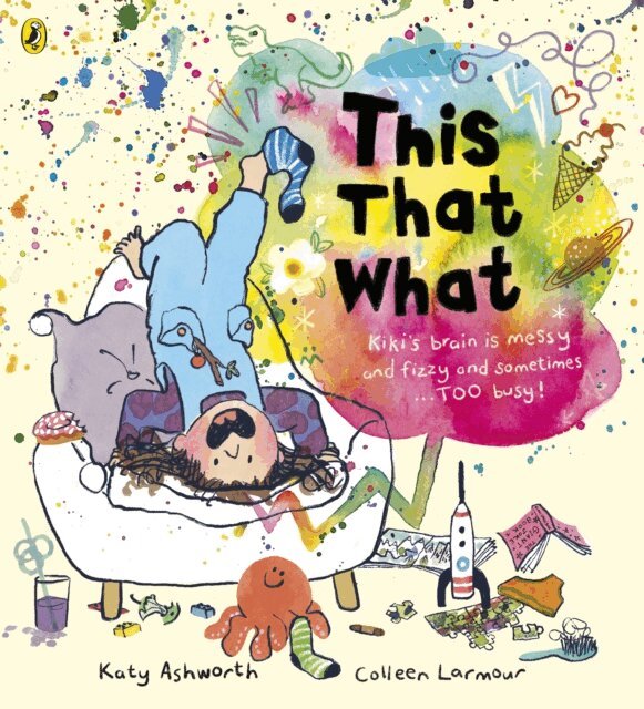 Katy Ashworth - This That What, E-bok