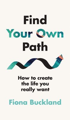 Fiona Buckland - Find Your Own Path, Inbunden