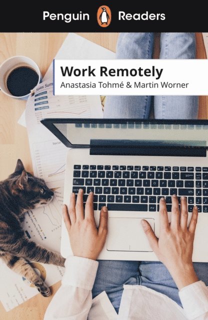 Anastasia Tohmé, Martin Worner - Penguin Readers Level 5: Work Remotely (ELT Graded Reader), E-bok
