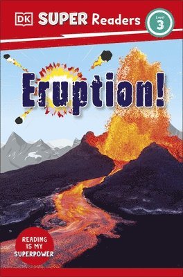 DK Super Readers Level 3 Eruption! by DK