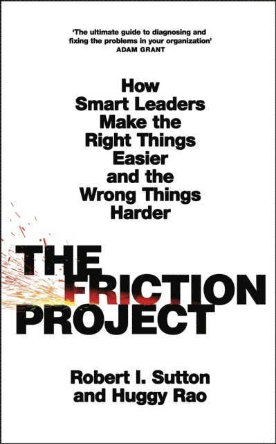Robert I. Sutton, Huggy Rao - Friction Project, E-bok