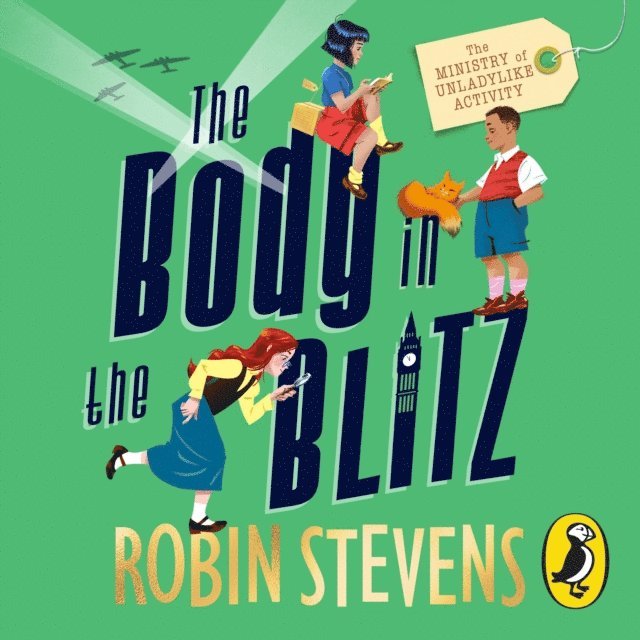 Robin Stevens - Ministry of Unladylike Activity 2: The Body in the Blitz, Ljudbok