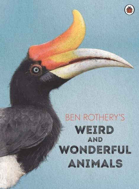 Ben Rothery - Ben Rothery's Weird and Wonderful Animals, E-bok