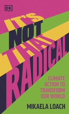 Mikaela Loach - It's Not That Radical, Inbunden