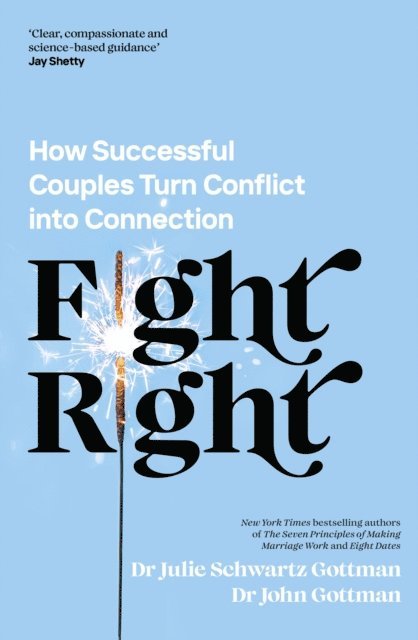 John Schwartz Gottman, Julie Schwartz Gottman - Fight Right, E-bok