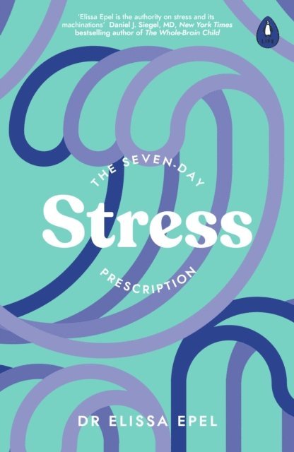Elissa Epel - Seven-Day Stress Prescription, E-bok
