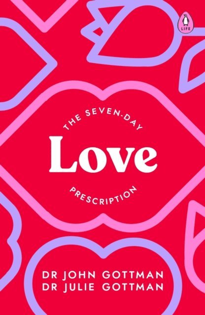 John Schwartz Gottman, Julie Schwartz Gottman - Seven-Day Love Prescription, E-bok