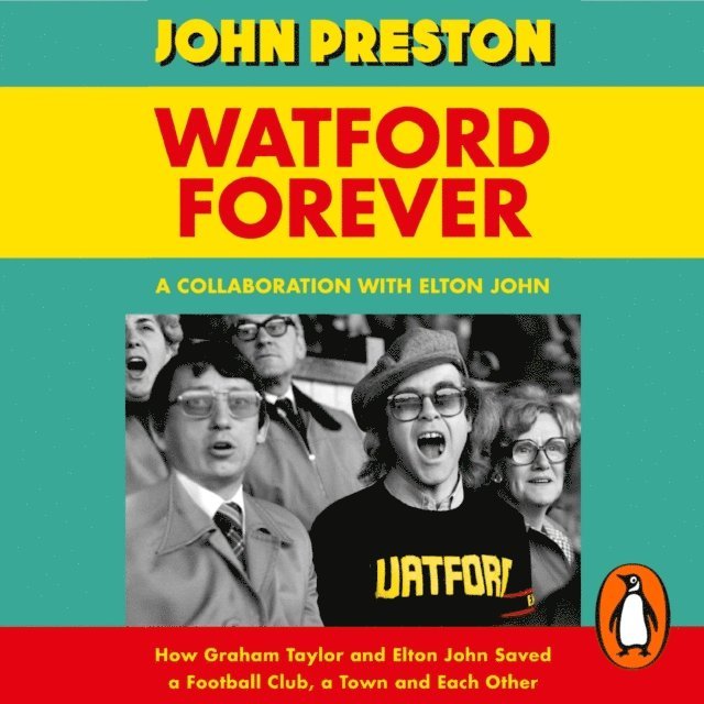 Elton John, John Preston - Watford Forever, Ljudbok