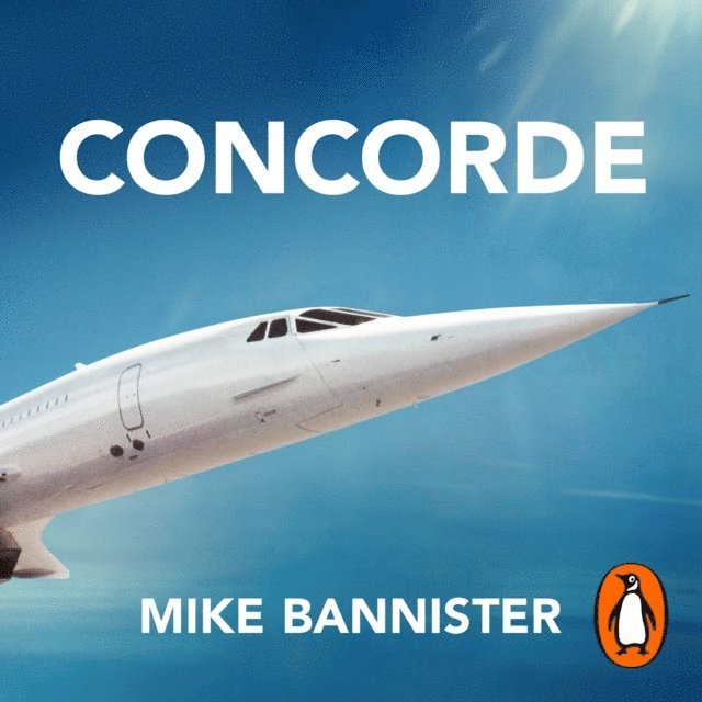 Mike Bannister - Concorde, Ljudbok. Tillgänglighet: Lägg i varukorg