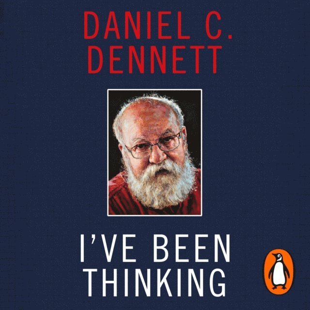 Daniel C. Dennett - I've Been Thinking, Ljudbok
