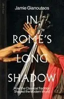 Jamie Gianoutsos - In Rome's Long Shadow, Inbunden. Tillgänglighet: Kommande