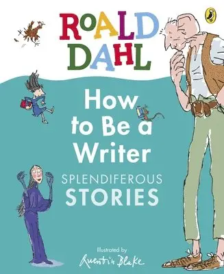 Roald Dahl - Roald Dahl How to Be a Writer: Splendiferous Stories, Inbunden. Tillgänglighet: Lägg i varukorg