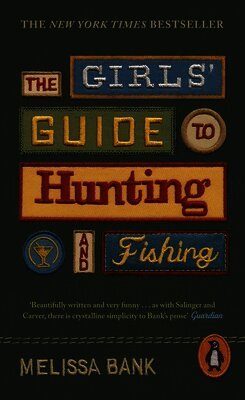 Melissa Bank - Girls' Guide to Hunting and Fishing, Häftad