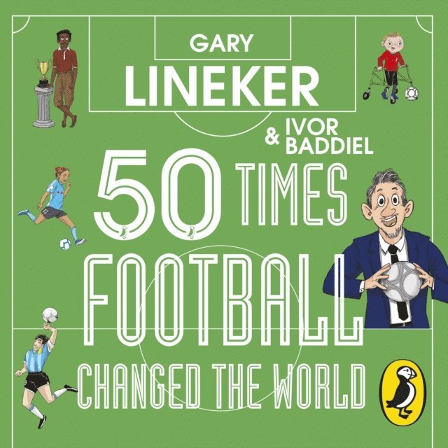 Ivor Baddiel, Gary Lineker - 50 Times Football Changed the World, Ljudbok
