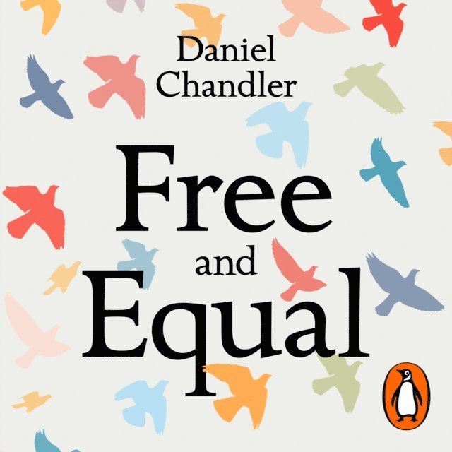 Daniel Chandler - Free and Equal, Ljudbok