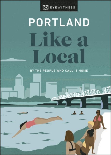 Alex Frane, Jenni Moore, Pete Cottell, DK Travel - Portland Like a Local, E-bok