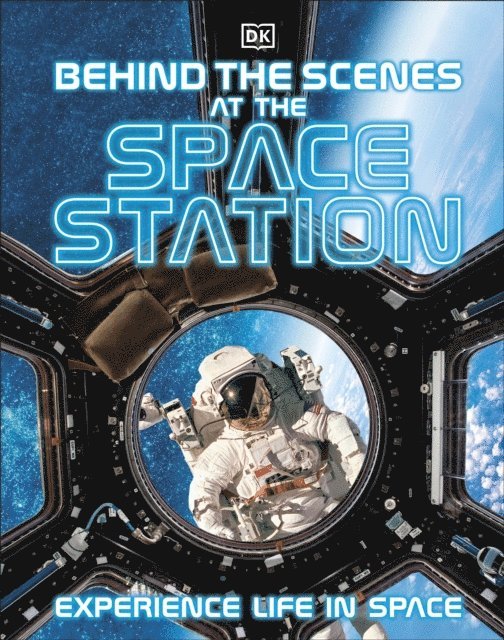 DK - Behind the Scenes at the Space Station, E-bok