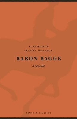 Alexander Lernet-Holenia - Baron Bagge, Inbunden