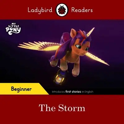 Ladybird Readers Beginner Level – My Little Pony – The Storm (ELT Graded Reader)