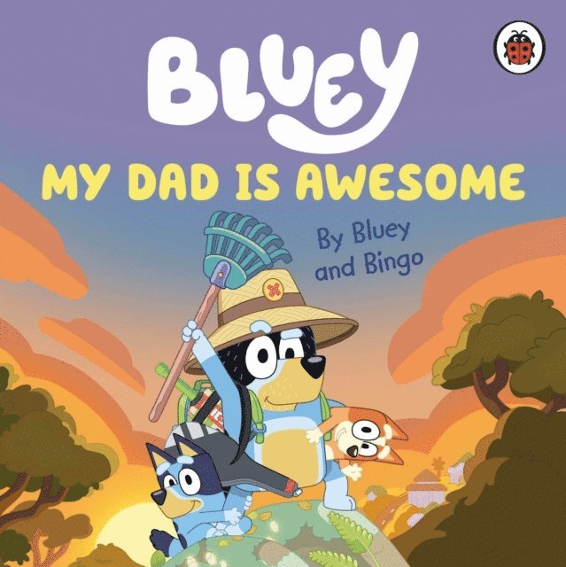 Bluey - Bluey: My Dad Is Awesome, E-bok