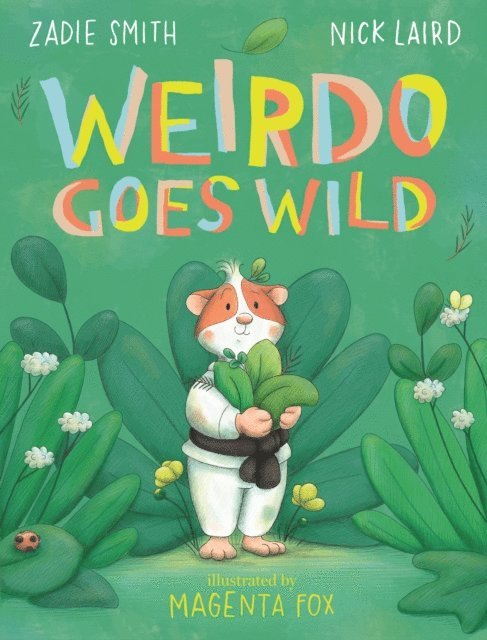 Zadie Smith, Nick Laird - Weirdo Goes Wild, E-bok