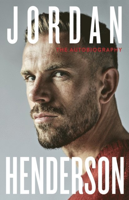 Jordan Henderson - Jordan Henderson: The Autobiography, E-bok