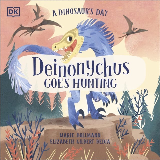 Elizabeth Gilbert Bedia - Dinosaur's Day: Deinonychus Goes Hunting, E-bok. Tillgänglighet: Lägg i varukorg