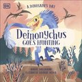 Dinosaur's Day: Deinonychus Goes Hunting