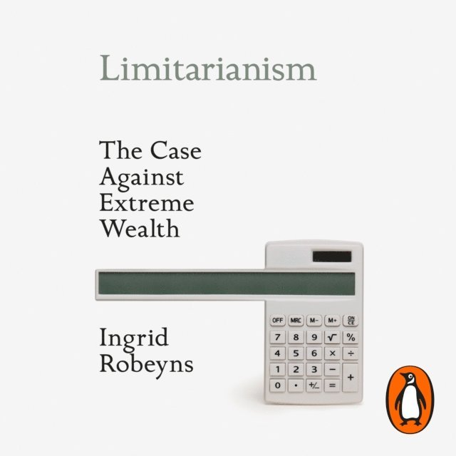 Ingrid Robeyns - Limitarianism, Ljudbok