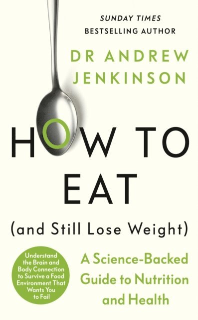 Andrew Jenkinson - How to Eat (And Still Lose Weight), E-bok