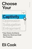 Choose Your Own Captivity
