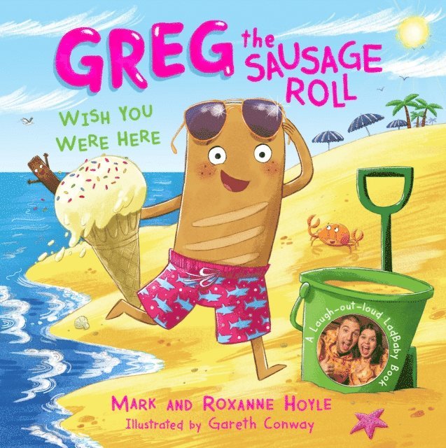 Mark Hoyle, Roxanne Hoyle - Greg the Sausage Roll: Wish You Were Here, E-bok
