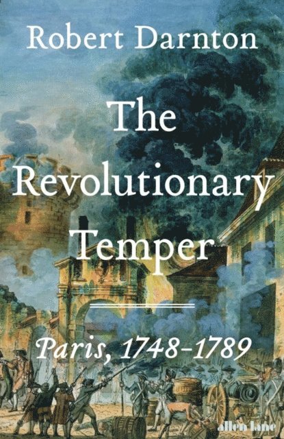 Robert Darnton - Revolutionary Temper, E-bok