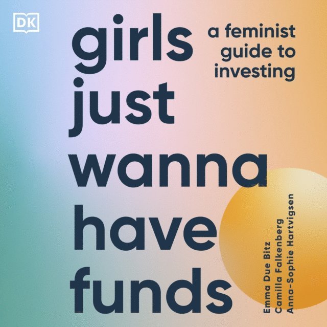 Anna-Sophie Hartvigsen, Emma Due Bitz, Camilla Falkenberg - Girls Just Wanna Have Funds, Ljudbok