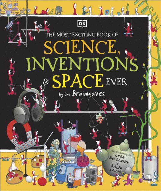 DK - Most Exciting Book of Science, Inventions, and Space Ever by the Brainwaves, E-bok