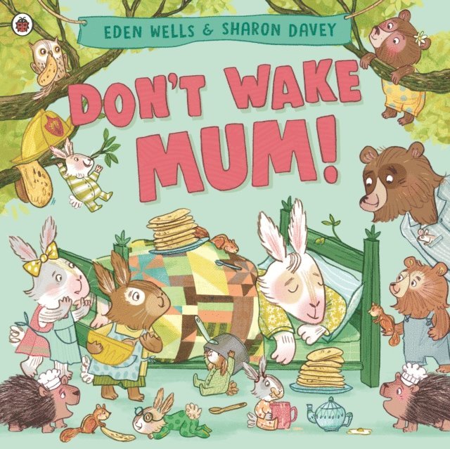 Eden Wells - Don't Wake Mum!, E-bok