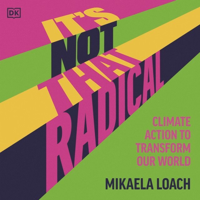 Mikaela Loach - It's Not That Radical, Ljudbok