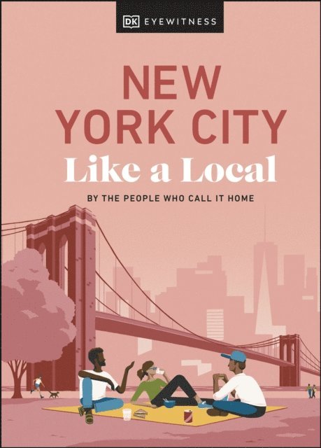 Kweku Ulzen, Lauren Paley, Bryan Pirolli, DK Travel - New York City Like a Local, E-bok