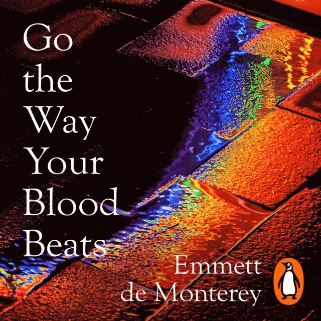 Emmett de Monterey - Go the Way Your Blood Beats, Ljudbok