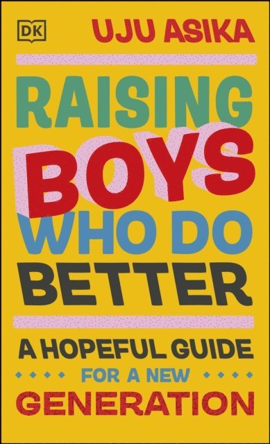 Uju Asika - Raising Boys Who Do Better, E-bok