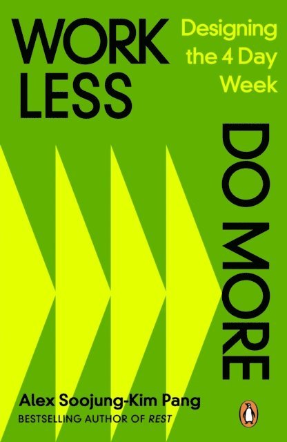 Alex Soojung-Kim Pang - Work Less, Do More, E-bok