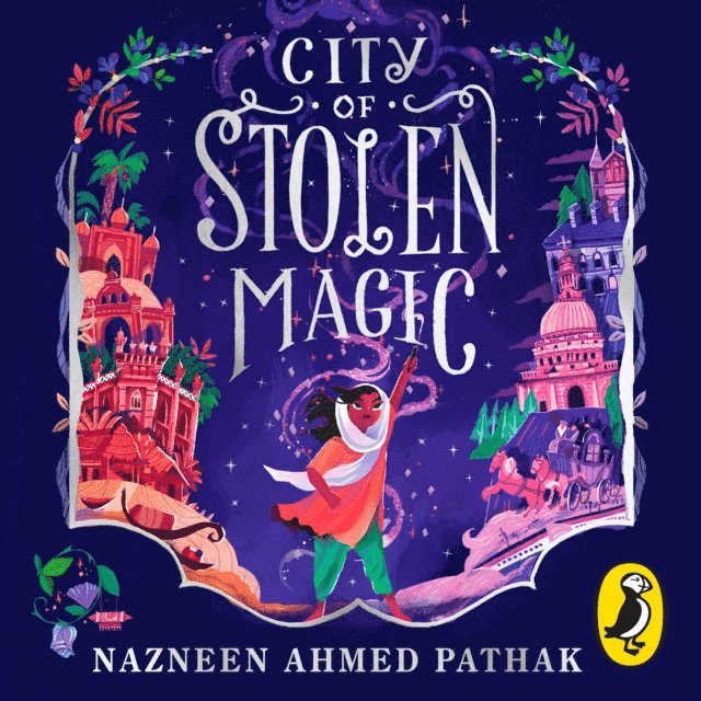 Nazneen Ahmed Pathak - City of Stolen Magic, Ljudbok