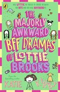 Majorly Awkward BFF Dramas of Lottie Brooks