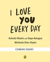 Kelechi Okafor, Ifedapo Balogun - I Love You Every Day, Häftad