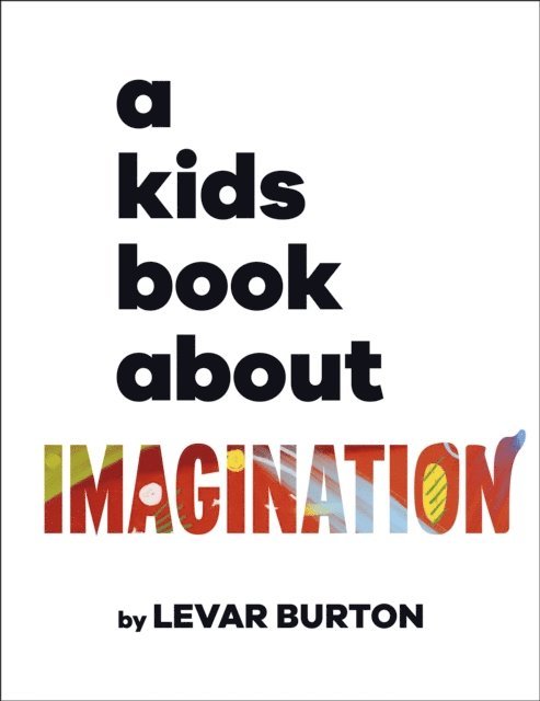 LeVar Burton - Kids Book About Imagination, E-bok