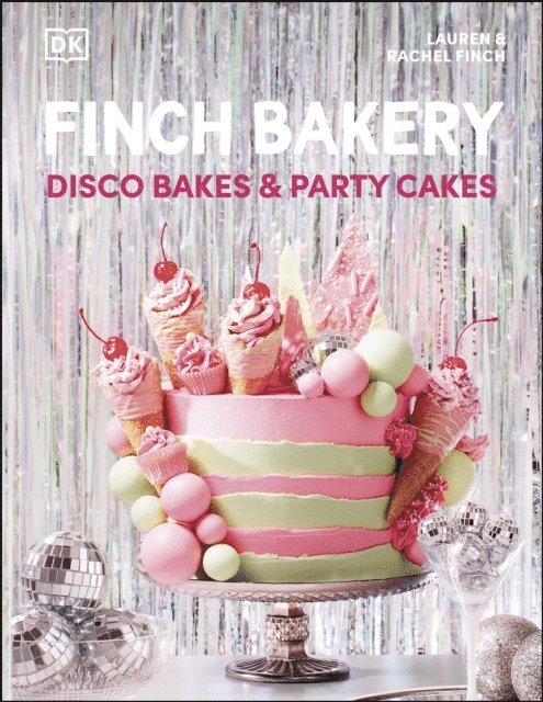 Lauren Finch, Rachel Finch - Finch Bakery Disco Bakes and Party Cakes, E-bok