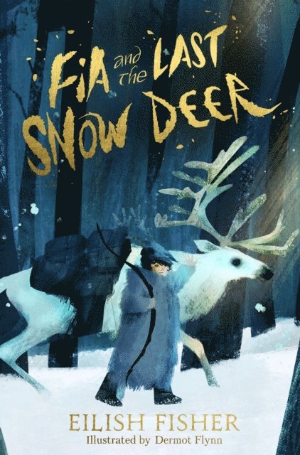 Eilish Fisher - Fia and the Last Snow Deer, E-bok