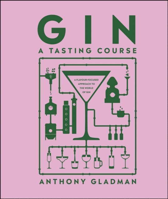 Anthony Gladman - Gin A Tasting Course, E-bok